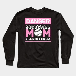 Cute & Funny Danger Softball Mom Will Shout Loudly Long Sleeve T-Shirt
